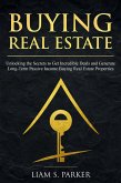 Buying Real Estate: Unlocking the Secrets to Get Incredible Deals and Generate Long-Term Passive Income Buying Real Estate Properties (Real Estate Revolution, #4) (eBook, ePUB)