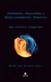 Feminino, masculino e relacionamento amoroso (eBook, ePUB) Feminino, masculino e relacionamento amoroso (eBook, ePUB)