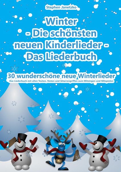Winter - Die schönsten neuen Kinderlieder - 30 wunderschöne neue  Winterlieder … von Stephen Janetzko - Portofrei bei bücher.de