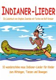 Indianer-Lieder für Kinder - 10 wunderschöne neue Indianer-Lieder für Kinder zum Mitsingen, Tanzen und Bewegen (eBook, PDF) Indianer-Lieder für Kinder - 10 wunderschöne neue Indianer-Lieder für Kinder zum Mitsingen, Tanzen und Bewegen (eBook, PDF)