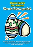 Was zu Ostern geschah - Christliche und weltliche Osterlieder für Groß und Klein (eBook, PDF)