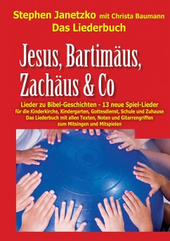 Jesus, Bartimäus, Zachäus & Co - Lieder zu Bibel-Geschichten (eBook, PDF) - Janetzko, Stephen