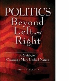 Politics Beyond Left and Right (eBook, ePUB) - Ellison, David A.