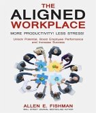 The Aligned Workplace: (eBook, ePUB) The Aligned Workplace: (eBook, ePUB)
