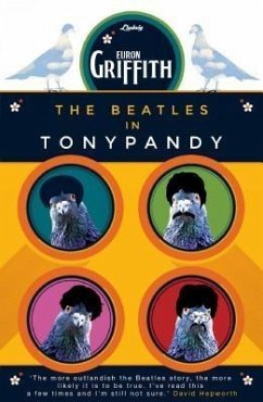 The Beatles in Tonypandy (eBook, ePUB) - Griffith, Euron
