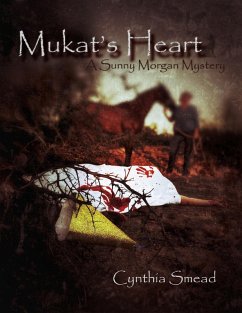 Mukat's Heart: A Sunny Morgan Mystery (eBook, ePUB) - Smead, Cynthia