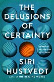The Delusions of Certainty (eBook, ePUB) The Delusions of Certainty (eBook, ePUB)