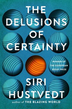 The Delusions of Certainty (eBook, ePUB) - Hustvedt, Siri