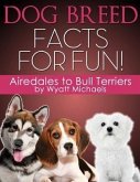 Dog Breed Facts for Fun! Airedales to Bull Terriers (eBook, ePUB) Dog Breed Facts for Fun! Airedales to Bull Terriers (eBook, ePUB)