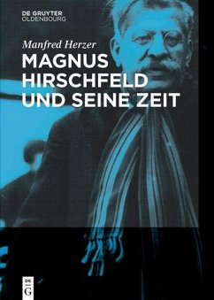 Magnus Hirschfeld und seine Zeit (eBook, PDF) - Herzer, Manfred
