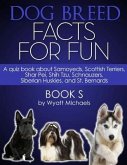 Dog Breed Facts for Fun! Book S (eBook, ePUB) Dog Breed Facts for Fun! Book S (eBook, ePUB)