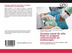 Terapia nasal de alto flujo vs oxígeno convencional en endoscopía - Benatar Puente, Fernando;Chávez R., Marco Antonio;Galaviz Oñate, Daniela A.