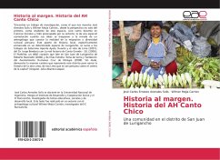 Historia al margen. Historia del AH Canto Chico - Arenales Solís, José Carlos Ernesto;Carrion, Wilmer Mejia