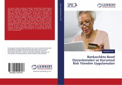 Bankac¿l¿kta Basel Düzenlemeleri ve Kurumsal Risk Yönetim Uygulamalar¿ - Koc, Selahattin