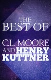 The Best of C.L. Moore and Henry Kuttner (eBook, ePUB)