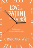 Love Is Patient, But I'm Not (eBook, ePUB)