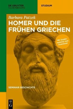 Homer und die frühen Griechen (eBook, PDF) - Patzek, Barbara