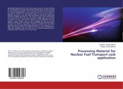 Processing Material for Nuclear Fuel Transport cask application - Mishra, Subash Chandra;Behera, Ranjan Kumar