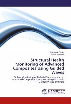 Structural Health Monitoring of Advanced Composites Using Guided Waves - Sikdar, Shirsendu;Banerjee, Sauvik