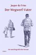 Der Wegwerf-Vater - Ein... - Bild 1