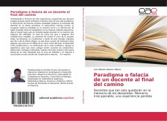 Paradigma o falacia de un docente al final del camino - Alvarez Aldaco, Luis Alberto