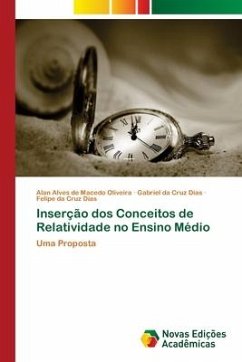 Inserção dos Conceitos de Relatividade no Ensino Médio - Alves de Macedo Oliveira, Alan;Dias, Gabriel da Cruz;Dias, Felipe da Cruz