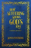 How Suffering Shows God's Love (eBook, ePUB)