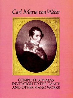 Complete Sonatas, Invitation to the Dance and Other Piano Works (eBook, ePUB) - Weber, Carl Maria Von