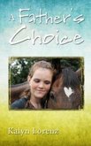 A Father's Choice (eBook, ePUB) A Father's Choice (eBook, ePUB)