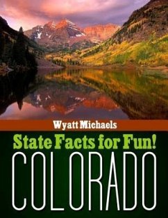 State Facts for Fun! Colorado (eBook, ePUB) - Michaels, Wyatt