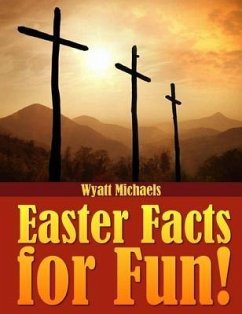 Easter Facts for Fun! (eBook, ePUB) - Michaels, Wyatt