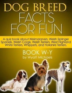 Dog Breed Facts for Fun! Book W-Y (eBook, ePUB) - Michaels, Wyatt