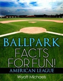 Ballpark Facts for Fun! American League (eBook, ePUB) - Michaels, Wyatt