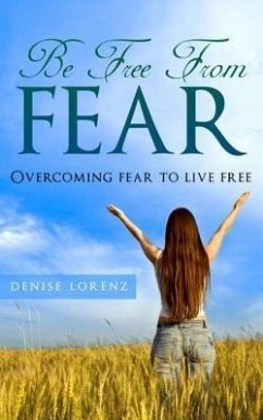 Be Free From Fear (eBook, ePUB) - Lorenz, Denise