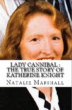 Lady Cannibal : The True Story of Katherine Knight (eBook, ePUB) - Marshall, Natalie