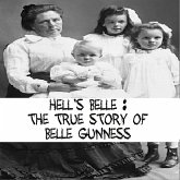 Hell's Belle The True Story of Belle Gunness (eBook, ePUB)