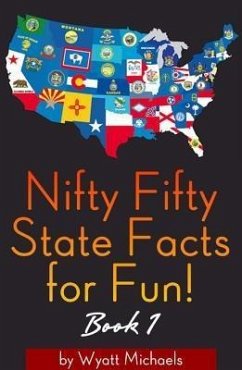 Nifty Fifty State Facts for Fun! Book 1 (eBook, ePUB) - Michaels, Wyatt