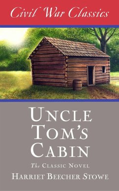 Uncle Tom's Cabin (Civil War Classics) (eBook, ePUB) - Beecher Stowe, Harriet