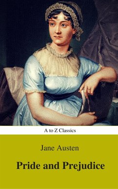 Pride and Prejudice (Best Navigation, Active TOC) (A to Z Classics) (eBook, ePUB) - Austen, Jane; Classics, AtoZ