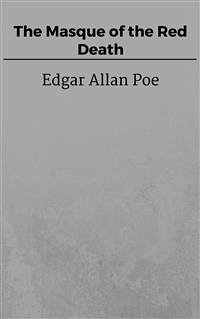 The Masque of the Red Death (eBook, ePUB) - Allan Poe, Edgar; Classics, Styx