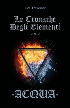 Acqua - Le Cronache Degli Elementi - Volume 2 (eBook, ePUB) - Traversari, Luca