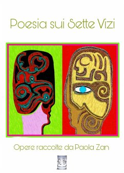 Poesia sui Sette Vizi. Opere raccolte da Paola Zan (eBook, ePUB) - Vari, Autori