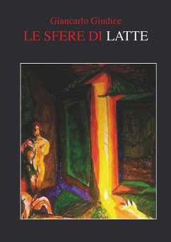 Le sfere di latte (eBook, ePUB) - Giudice, Giancarlo; Giudice, Giancarlo