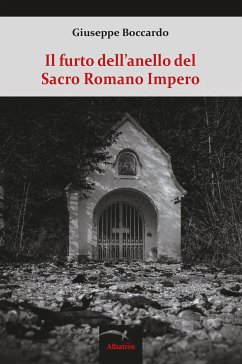 Il furto dell’anello del Sacro Romano Impero (eBook, ePUB) - Boccardo, Giuseppe