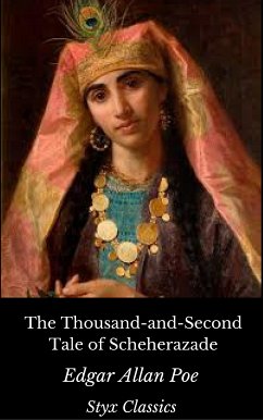 The Thousand-and-Second Tale of Scheherazade (eBook, ePUB) - Allan Poe, Edgar; Classics, Styx