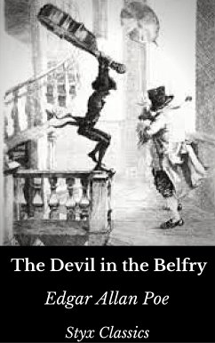 The Devil in the Belfry (eBook, ePUB) - Allan Poe, Edgar; Classics, Styx