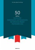 50 Jahre Institut für Arbeitsrecht und Sozialrecht der Johannes Kepler Universität Linz