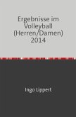 Sportstatistik / Ergebnisse im Volleyball (Herren/Damen) 2014