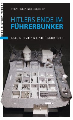 Hitlers Ende im Führerbunker - Kellerhoff, Sven Felix