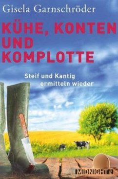 Kühe, Konten und Komplotte / Steif und Kantig Bd.2 - Garnschröder, Gisela